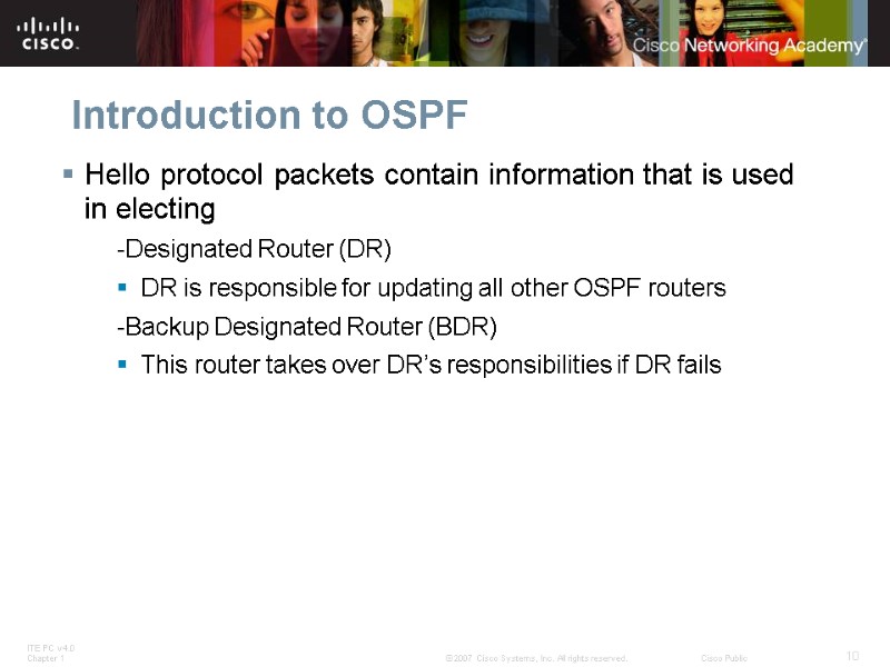 Introduction to OSPF Hello protocol packets contain information that is used in electing -Designated